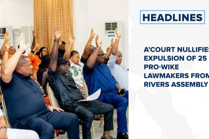 A’court nullifies expulsion of 25 pro-Wike lawmakers from Rivers assembly
